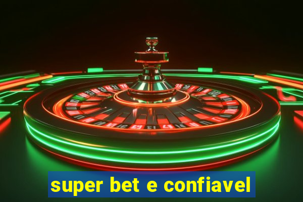 super bet e confiavel
